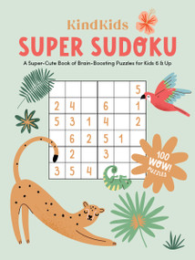 KindKids Super Sudoku (A Super-Cute Book of Brain-Boosting Puzzles for Kids 6 & Up) by Better Day Books, 9780764365614