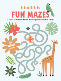 KindKids Fun Mazes (A Super-Cute Book of Brain-Boosting Puzzles for Kids 6 & Up) by Better Day Books, 9780764365621