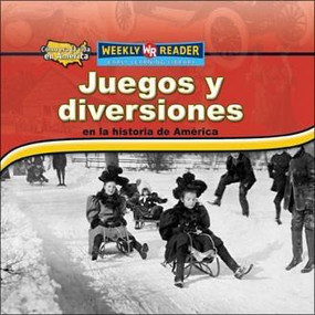 Juegos y diversiones en la historia de América (Toys, Games, and Fun in American History) by Dana Meachen Rau, 9780836874297