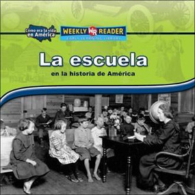 La escuela en la historia de América (Going to School in American History) (Spanish Edition) by Dana Meachen Rau, 9780836874327