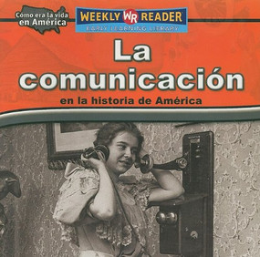La comunicación en la historia de América (Keeping in Touch in American History) - 9780836874389 by Dana Meachen Rau, 9780836874389