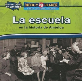 La escuela en la historia de América (Going to School in American History) - 9780836874396 by Dana Meachen Rau, 9780836874396