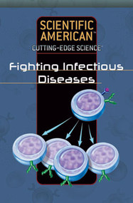 Fighting Infectious Diseases by Scientific American Editors, 9781404209886