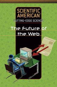 The Future of the Web by Scientific American Editors, 9781404209893