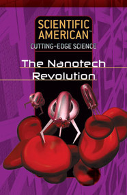 The Nanotech Revolution by Scientific American Editors, 9781404209909