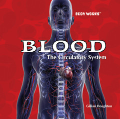 Blood: The Circulatory System by Gillian Houghton, 9781404221819