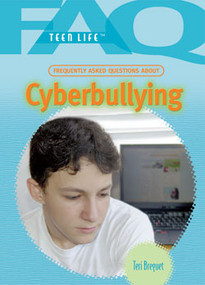 Frequently Asked Questions About Cyberbullying by Teri Breguet, 9781404209633