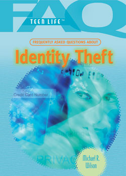 Frequently Asked Questions About Identity Theft by Michael R. Wilson, 9781404209640