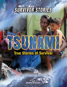 Tsunami (True Stories of Survival) by Michael A. Sommers, 9781404210028