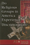 Do Religious Groups in America Experience Discrimination? - 9780737734003 by Janel D. Ginn, 9780737734003