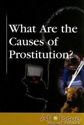 What Are the Causes of Prostitution? - 9780737727388 by Louise I. Gerdes, 9780737727388