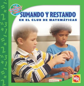 SUMANDO y RESTANDO en el club de matemáticas (ADDING and SUBTRACTING in Math Club) by Amy Ayers, 9780836884883