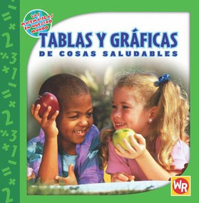 TABLAS y GRÁFICAS de cosas saludables (TABLES and GRAPHS of Healthy Things) by Joan Freese, 9780836884890