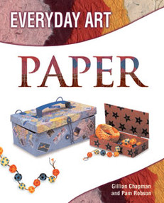 Making Art with Paper by Gillian Chapman, Pam Robson, 9781404237254