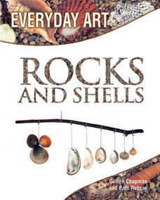 Making Art with Rocks and Shells by Gillian Chapman, Pam Robson, 9781404237278
