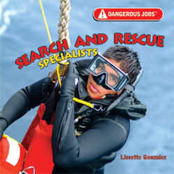 Search and Rescue Specialists by Lissette Gonzalez, 9781404237797
