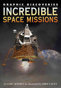 Incredible Space Missions by Gary Jeffrey, Mike Lacey, 9781404210905