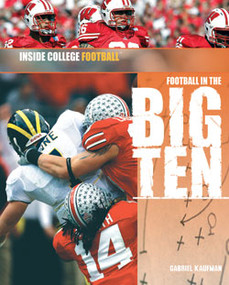Football in the Big Ten by Gabriel Kaufman, 9781404219205
