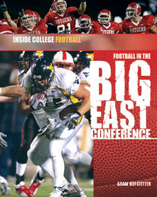 Football in the Big East Conference by Adam Hofstetter, 9781404219236