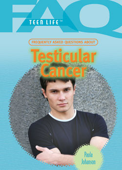 Frequently Asked Questions About Testicular Cancer by Paula Johanson, 9781404219304