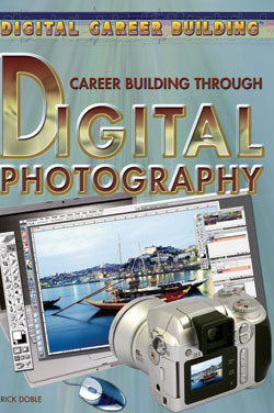 Career Building Through Digital Photography by Rick Doble, 9781404219410