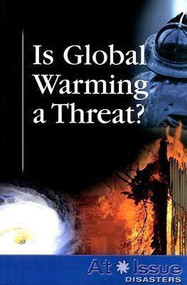 Is Global Warming a Threat? - 9780737736885 by David M. Haugen, Susan Musser, 9780737736885