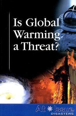 Is Global Warming a Threat? - 9780737736885 by David M. Haugen, Susan Musser, 9780737736885
