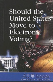 Should the United States Move to Electronic Voting? - 9780737738834 by Diane Andrews Henningfeld, 9780737738834
