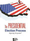 The Presidential Election Process - 9780737738933 by Tom Lansford, 9780737738933