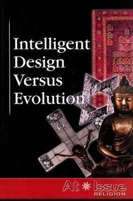 Intelligent Design Versus Evolution by Louise I. Gerdes, 9780737736809