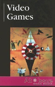 Video Games - 9780737736984 by David M. Haugen, 9780737736984