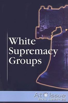 White Supremacy Groups by Mitchell Young, 9780737737004