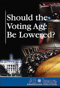 Should the Voting Age Be Lowered? - 9780737739367 by Ronald D. Lankford, Jr., 9780737739367
