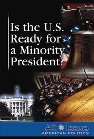 Is the United States Ready for a Minority President? - 9780737738780 by Amanda Hiber, 9780737738780