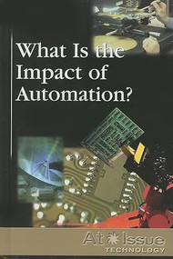 What Is the Impact of Automation? - 9780737739442 by Roman Espejo, 9780737739442