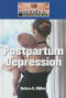 Postpartum Depression by Debra A. Miller, 9781420500011
