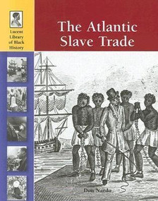 The Atlantic Slave Trade by Don Nardo, 9781420500073