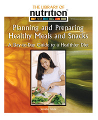 Planning and Preparing Healthy Meals and Snacks by Jennifer Silate, 9781404216341