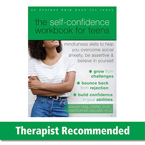 The Self-Confidence Workbook for Teens (Mindfulness Skills to Help You Overcome Social Anxiety, Be Assertive, and Believe in Yourself) by Ashley Vigil-Otero, Christopher Willard, 9781648480492