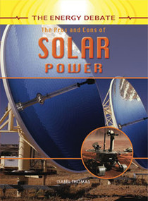 The Pros and Cons of Solar Power by Isabel Thomas, 9781404237414