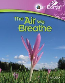 The Air We Breathe by Jen Green, 9781404242746