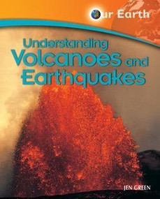 Understanding Volcanoes and Earthquakes by Jen Green, 9781404242760