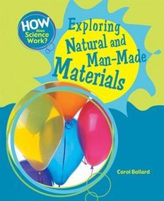 Exploring Natural and Man-Made Materials by Carol Ballard, 9781404242784