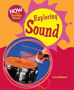 Exploring Sound by Carol Ballard, 9781404242791