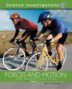 Forces and Motion (An Investigation) by Chris Oxlade, 9781404242838