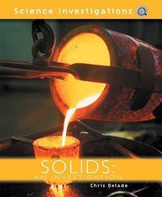 Solids (An Investigation) by Chris Oxlade, 9781404242845