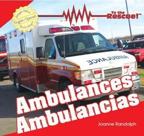Ambulances / Ambulancias (Bilingual Edition) by Joanne Randolph, 9781404276703