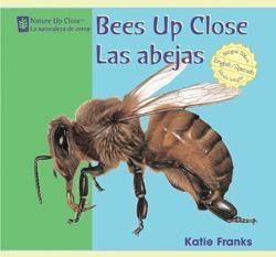 Bees Up Close / Las abejas by Katie Franks, 9781404276765