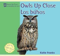Owls Up Close / Los buhos by Katie Franks, 9781404276789