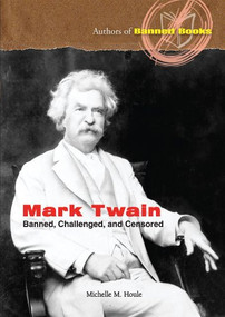 Mark Twain (Banned, Challenged, and Censored) by Michelle M. Houle, 9780766026896
